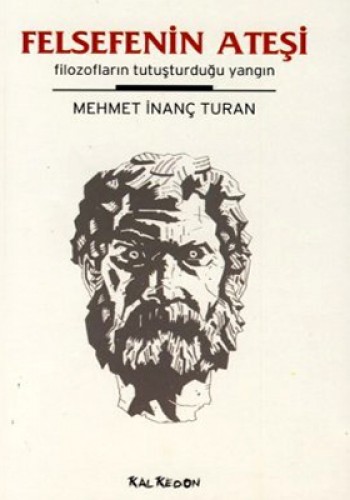 Felsefenin Ateşi "Filozofların Tutuşturduğu Yangın" %17 indirimli Mehm