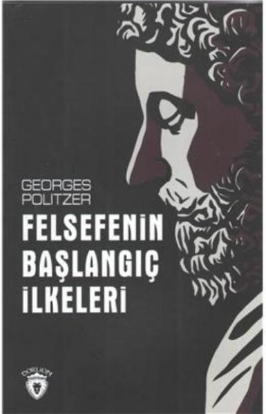 Felsefenin Başlangıç İlkeleri Georges Politzer