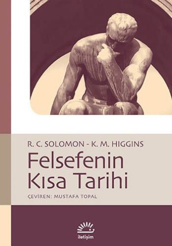 Felsefenin Kısa Tarihi %17 indirimli Robert C. Solomon-Kathleen M. Hig