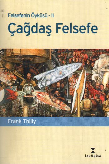 Felsefenin Öyküsü-2 Çağdaş Felsefe %17 indirimli Frank Thilly