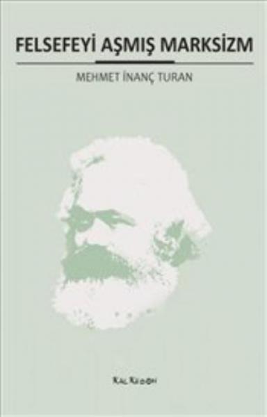 Felsefeyi Aşmış Marksizm Mehmet İnanç Turan