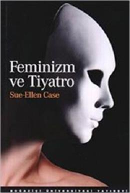 Feminizm ve Tiyatro %17 indirimli Sue-Ellen Case