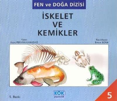 Fen ve Doğa Dizisi-5: Iskelet ve Kemikler Asiye Pervan Karadağ