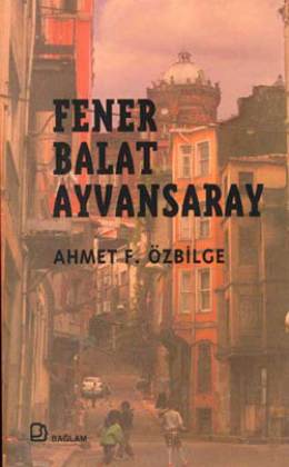 Fener-Balat-Ayvansaray %17 indirimli Ahmet Faik Özbilge