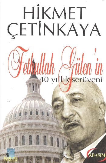 Fethullah Gülenin 40 Yıllık Serüveni %17 indirimli Hikmet Çetinkaya