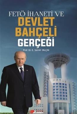 FETÖ İhaneti ve Devlet Bahçeli Gerçeği