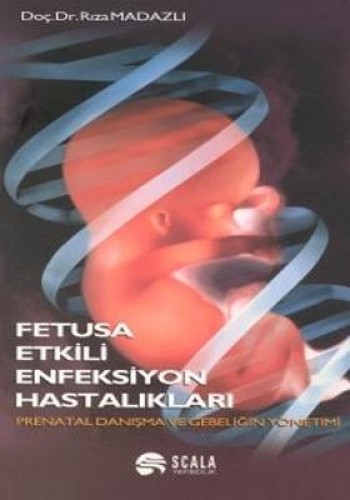 Fetusa Etkili Enfeksiyon Hastalıkları Prenatal Danışma ve Gebeliğin Yö