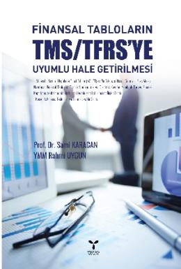 Fi̇nansal Tabloların Tms  Tfrs’ye Uyumlu Hale Geti̇ri̇lmesi̇