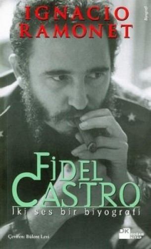 Fidel Castro İki Ses Bir Biyoğrafi %17 indirimli Ignacio Ramonet