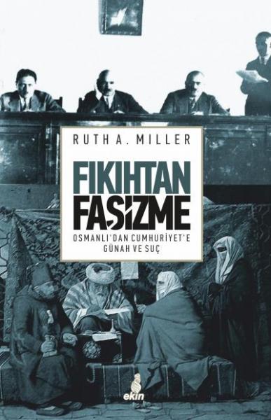 Fıkıhtan Faşizme Ruth A. Miller