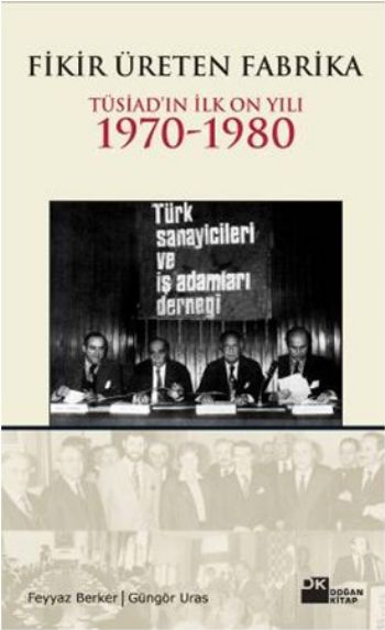 Fikir Üreten Fabrika-TÜSİAD'ın İlk On Yılı 1970-1980