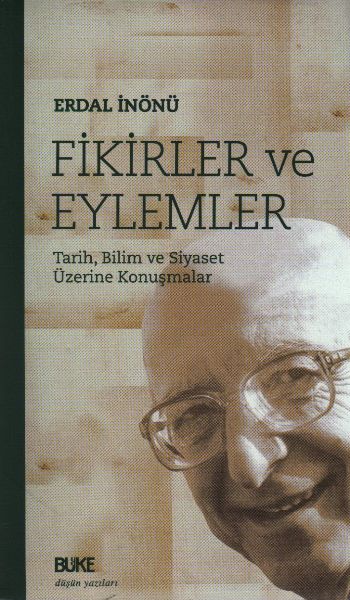 Fikirler ve Eylemler-Tarih, Bilim ve Siyaset Üzerine Konuşmalar