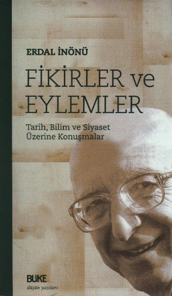 Fikirler ve Eylemler-Tarih, Bilim ve Siyaset Üzerine Konuşmalar