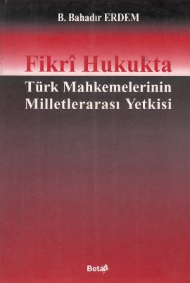 Fikri Hukukta Türk Mahk. Milletlerarası Yetkisi %17 indirimli B.Bahadı