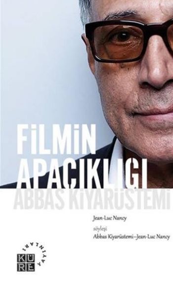 Filmin Apaçıklığı Abbas Kiyarüstemi %17 indirimli Jean-Luc Nancy