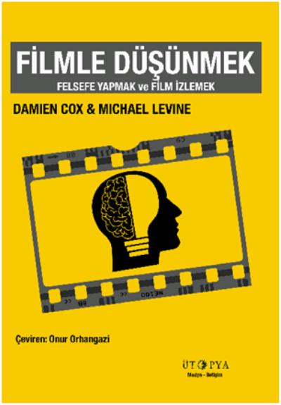 Filmle Düşünmek-Felsefe Yapmak ve Film İzlemek