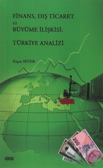 Finans, Dış Ticaret ve Büyüme İlişkisi: Türkiye Analizi