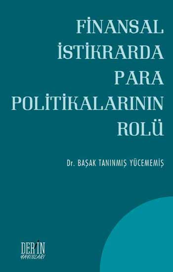 Finansal İstikrarda Para Politika. Rolü- Derin Başak Tanınmış Yücememi