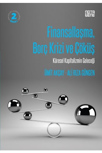 Finansallaşma Borç Krizi ve Çöküş Ümit Akçay-Ali Rıza Güngen