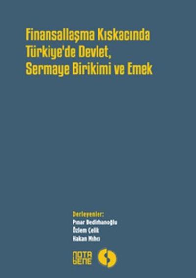 Finansallaşma Kıskacında Türkiye'de Devlet Sermaye Birikimi ve Emek