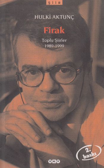 Firak Toplu Şiirler 1989-1999 %17 indirimli Hulki Aktunç