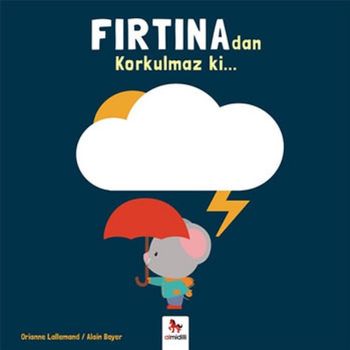 Fırtına dan Korkulmaz ki