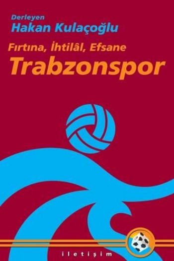 Fırtına, İhtilal, Efsane Trabzonspor