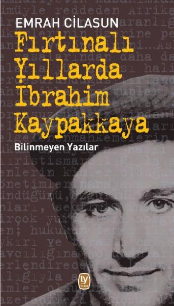 Fırtınalı Yıllarda İbrahim Kaypakkaya-Bilinmeyen Yazılar