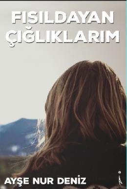 Fısıldayan Çığlıklarım