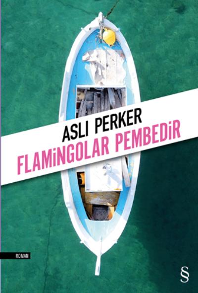 Flamingolar Pembedir Aslı E. Perker