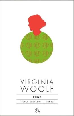 Flush - Toplu Eserleri 5 Virginia Woolf