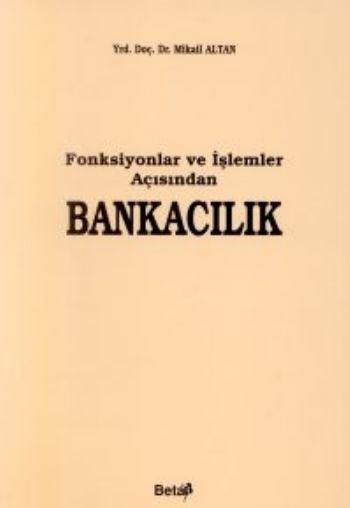 Fonksiyonlar ve İşlemler Açısından Bankacılık Mikail Altan