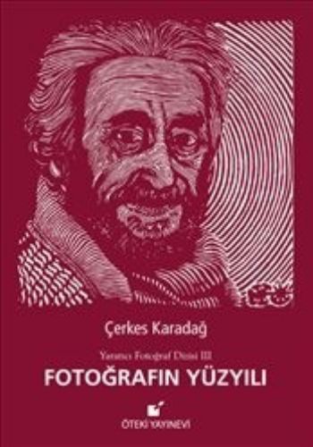 Fotoğrafın Yüzyılı-Yaratıcı Fotoğraf Dizisi III Çerkes Karadağ