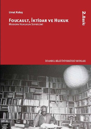 Foucault İktidar ve Hukuk-Modern Hukukun Soybilimi