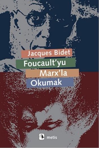 Foucault'yu Marx'la Okumak