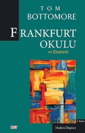 Frankfurt Okulu ve Eleştirisi %17 indirimli Tom Bottomore