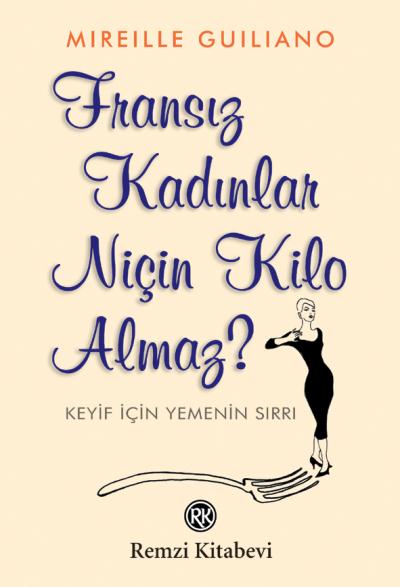 Fransız Kadınlar Niçin Kilo Almaz