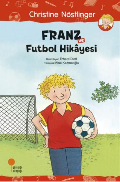 Franz ve Futbol Hikayesi Christine Nöstlinger