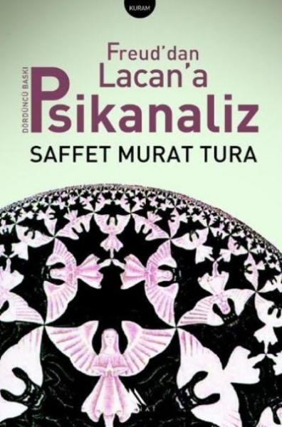 Freud’dan Lacan’a Psikanaliz Saffet Murat Tura