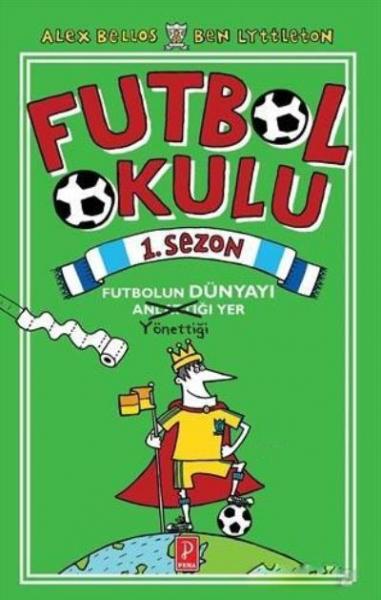 Futbol Okulu 1. Sezon Alex Bellos-Ben Lyttleton