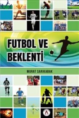 Futbol ve Beklenti Murat Sarıkabak