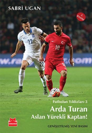 Futbolun Yıldızları-3 Arda Turan Aslan Yürekli Kaptan