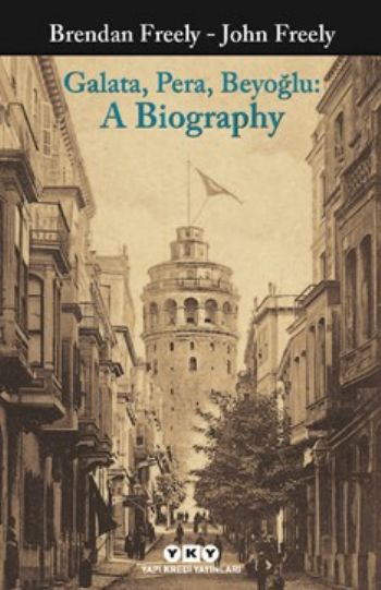 Galata,Pera,Beyoğlu: A Biography