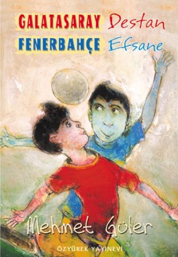 Galatasaray Destan Fenerbahçe Efsane %17 indirimli Mehmet Güler