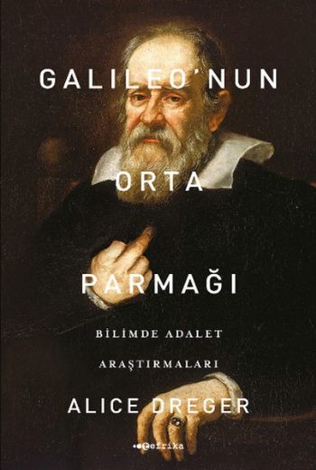 Galileo'nun Orta Parmağı Alıce Dreger