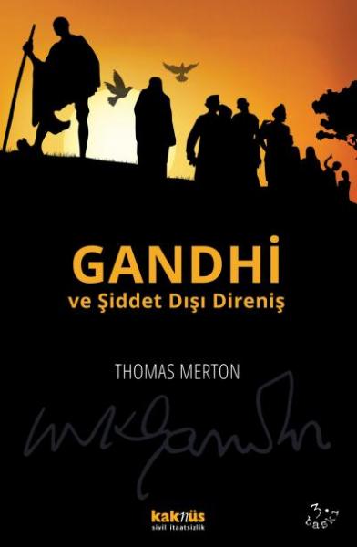 Gandhi ve Şiddet Dışı Direniş Thomas Merton