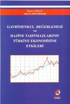 Gayrimenkul Değerlemesi ve Hazine Taşınmazlarının Türkiye Ekonomisine Etkileri