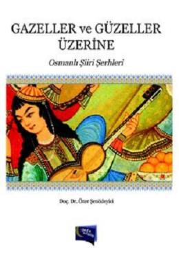 Gazeller ve Güzeller Üzerine Özer Şenödeyici