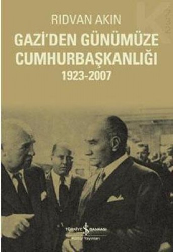 Gazi’den Günümüze Cumhurbaşkanlığı
