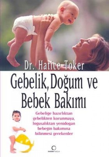 Gebelik,Doğum ve Bebek Bakımı %17 indirimli Hatice Toker